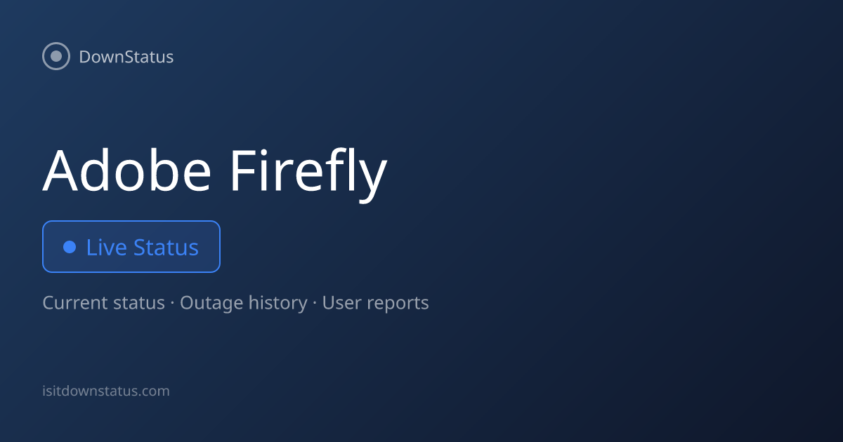 Adobe Firefly down? Current problems and outages | DownStatus