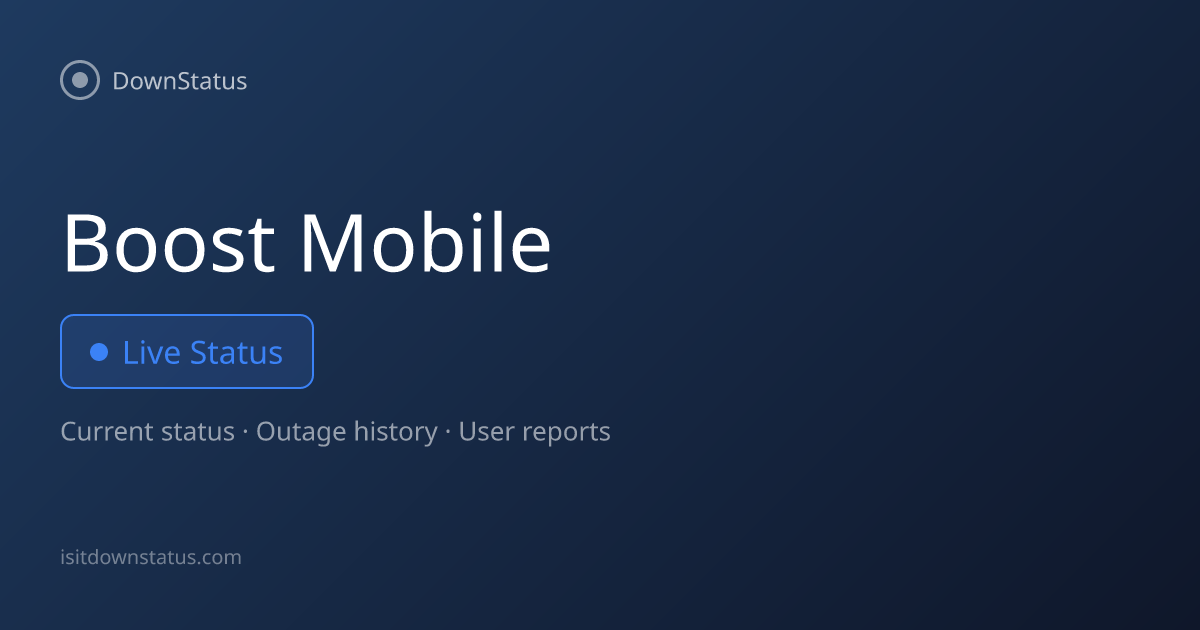 Boost Mobile down? Current problems and outages | DownStatus