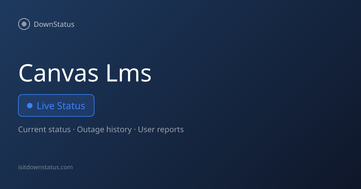 Canvas LMS down? Current problems and outages | DownStatus