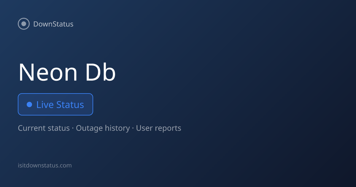 Neon Database down? Current problems and outages | DownStatus