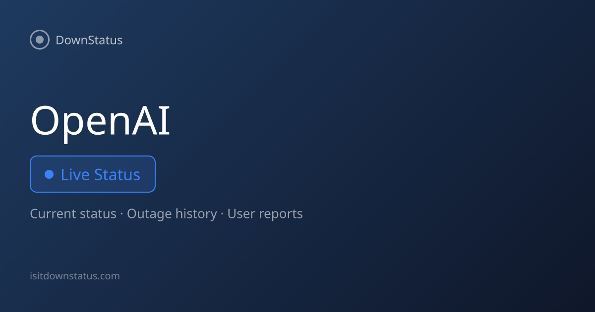 OpenAI down? Current problems and outages | DownStatus