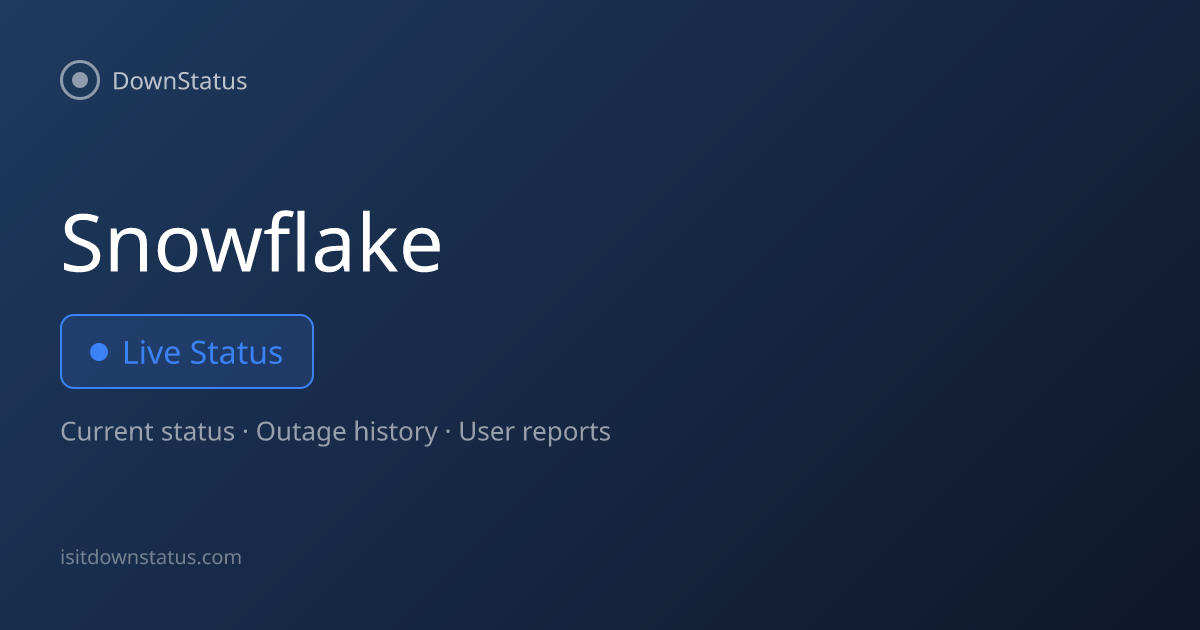 Snowflake down? Current problems and outages | DownStatus