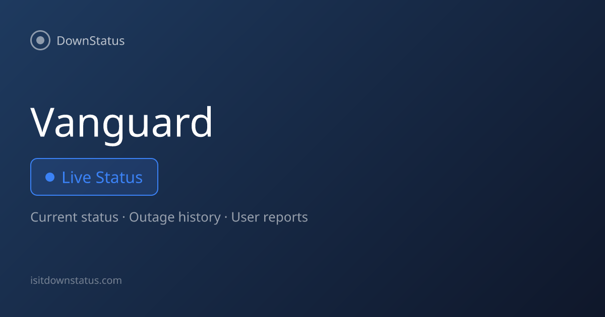 Vanguard down? Current problems and outages | DownStatus
