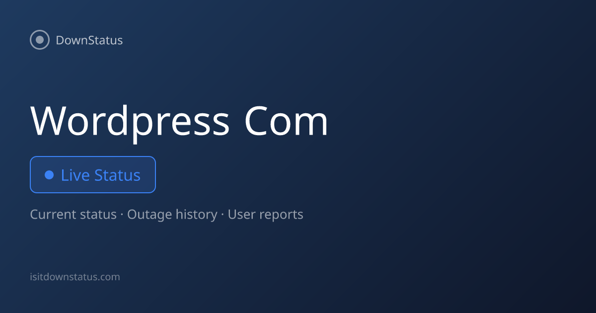 WordPress.com down? Current problems and outages | DownStatus