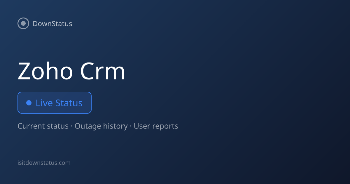 Zoho CRM down? Current problems and outages | DownStatus